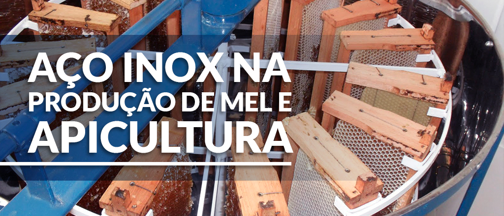 Aço inox na produção de mel e apicultura Aço inox na produção de mel e apicultura