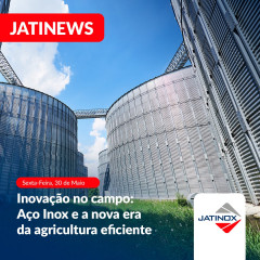 Inovação no campo: Aço Inox e a nova era da agricultura eficiente Inovação no campo: Aço Inox e a nova era da agricultura eficiente