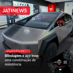 Blindagem e aço inox: uma combinação de resistência!